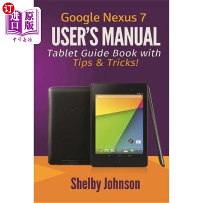 海外直订Google Nexus 7 User's Manual: Tablet Guide Book with Tips & Tricks! 谷歌Nexus 7用户手册：平板电脑指南与技巧