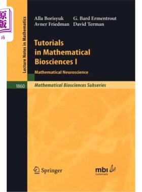 海外直订Tutorials in Mathematical Biosciences I: Mathematical Neuroscience 数学生物科学教程I:数学神经科学