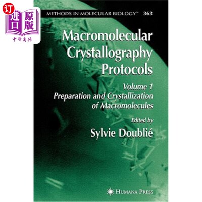 海外直订Macromolecular Crystallography Protocols, Volume 1: Preparation and Crystallizat