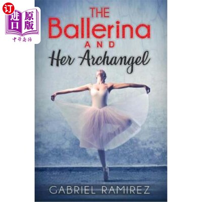 海外直订The Ballerina and her Archangel 芭蕾舞女演员和她的大天使