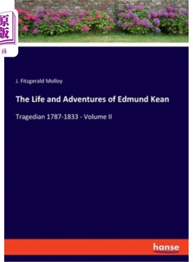 海外直订The Life and Adventures of Edmund Kean: Tragedian 1787-1833 - Volume II 埃德蒙·基恩的生平与历险:悲剧作家178