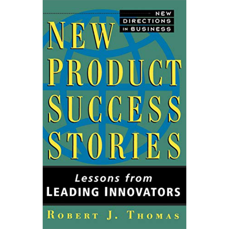 现货 New Product Success Stories 英文原版 新产品的成功故事 领先创新者的经验分享 Robert Thomas【中商原版】