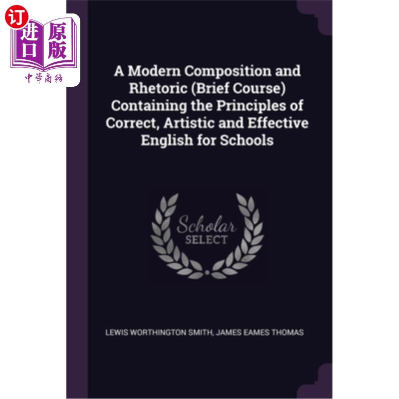 海外直订A Modern Composition and Rhetoric (Brief Course) Containing the Principles of Co 现代写作与修辞学(课程简介)
