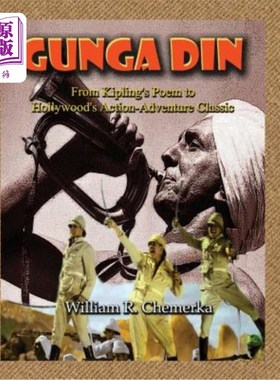 海外直订Gunga Din From Kipling's Poem to Hollywood's Action-Adventure Classic (hardback) 从吉卜林的诗到好莱坞的经典