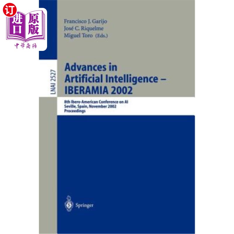 海外直订Advances in Artificial Intelligence - Iberamia 2002: 8th Ibero-American Conferen 人工智能的进展-伊比利亚200
