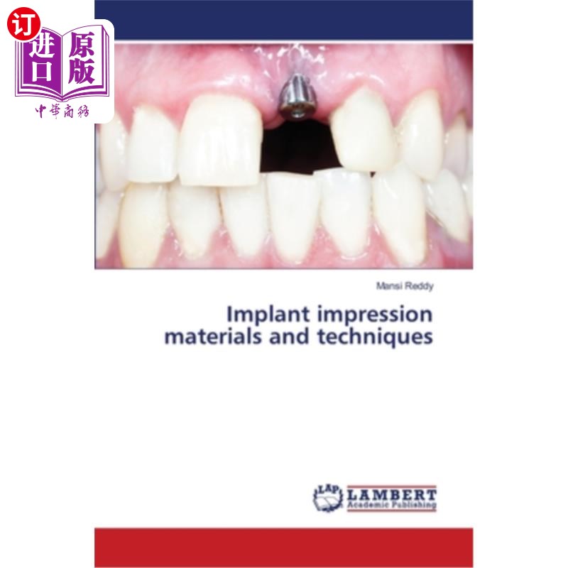 海外直订医药图书Implant impression materials and techniques 植入印模材料和技术