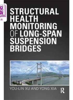 海外直订Structural Health Monitoring of Long-Span Suspen... 大跨径悬索桥结构健康监测