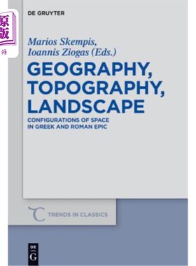 海外直订Geography, Topography, Landscape: Configurations of Space in Greek and Roman Epi 地理、地形、景观:希腊罗马