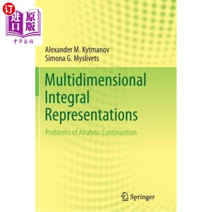 海外直订Multidimensional Integral Representations: Problems of Analytic Continuation 多维积分表示：解析延拓问题