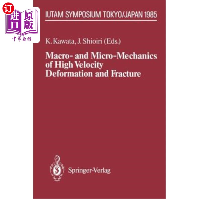 海外直订Macro- And Micro-Mechanics of High Velocity Deformation and Fracture: Iutam Symp 高速变形和断裂的宏观和微观