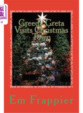 海外直订Greedy Greta Visits Christmas Town 贪婪的格雷塔参观圣诞小镇