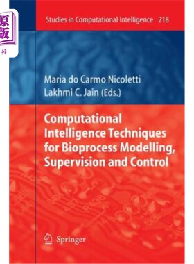海外直订Computational Intelligence Techniques for Bioprocess Modelling, Supervision and  生物过程建模、监督和控制的