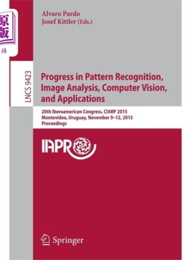 海外直订Progress in Pattern Recognition, Image Analysis, Computer Vision, and Applicatio 模式识别、图像分析、计算机