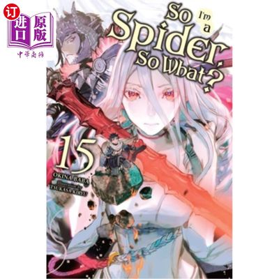 海外直订So I'm a Spider, So What?, Vol. 15 (Light Novel) 我是蜘蛛，那又怎样?第十五卷(轻小说)