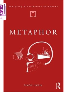 海外直订Metaphor: an exploration of the metaphorical dimensions and potential of archite 隐喻：探索建筑的隐喻维度和