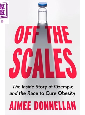 预售 失控的体重 奥赞匹克与治愈肥胖竞赛的内部故事 英文原版 Off the Scales The Inside Story Aimee Donnellan【中商原版】