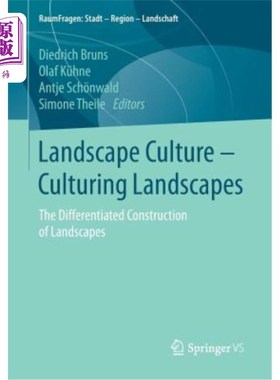 海外直订Landscape Culture - Culturing Landscapes: The Differentiated Construction of Lan 景观文化——培育景观：景观