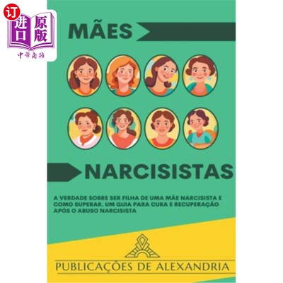 海外直订M?es Narcisistas: A Verdade sobre ser Filha de uma M?e Narcisista e Como Superar M ?《自恋者》：一个青涩的
