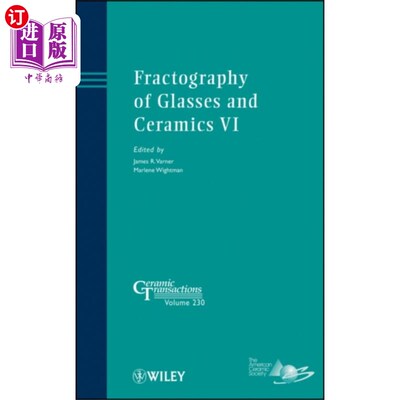 海外直订Fractography of Glasses and Ceramics VI 玻璃和陶瓷的断裂学VI