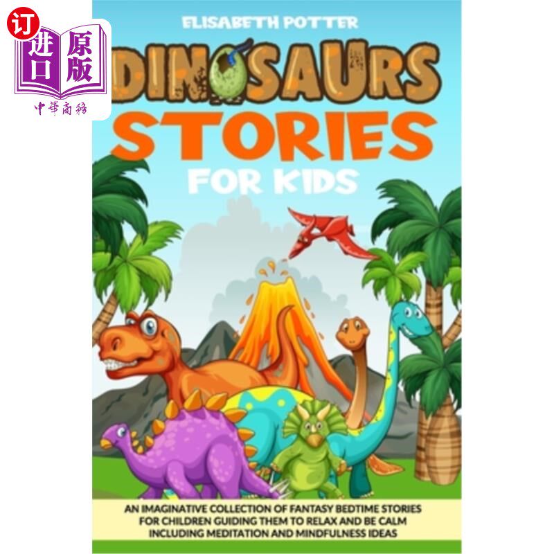 海外直订Dinosaur Stories for Kids: An Imaginative Collection of Fantasy Bedtime Stories  恐龙故事给孩子们:一个富有