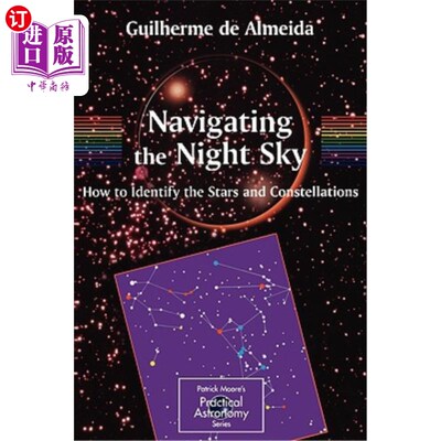 海外直订Navigating the Night Sky: How to Identify the Stars and Constellations