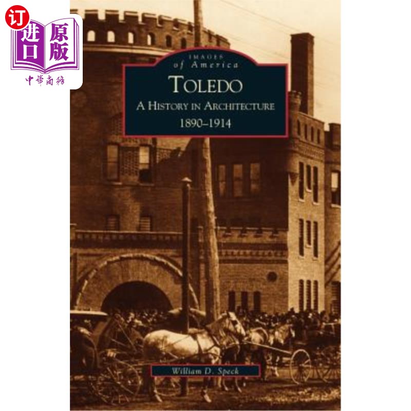 海外直订Toledo: A History in Architecture, 1890-1914托莱多：建筑史，1890-1914