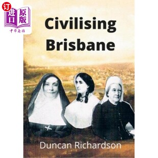 海外直订Civilising Brisbane 文明布里斯班