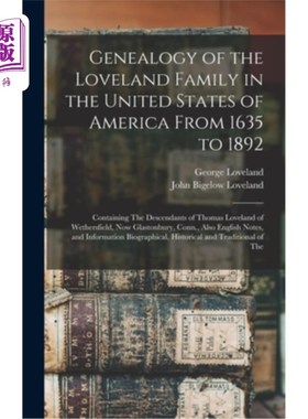 海外直订Genealogy of the Loveland Family in the United States of America From 1635 to 18 美国洛夫兰家族谱系从1635年