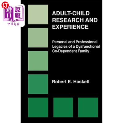 海外直订医药图书Adult-Child Research & Experience: Personal and Professional Legacies of a Dysfu 成年子女研究与经验