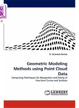 海外直订Geometric Modeling Methods Using Point Cloud Data 基于点云数据的几何建模方法