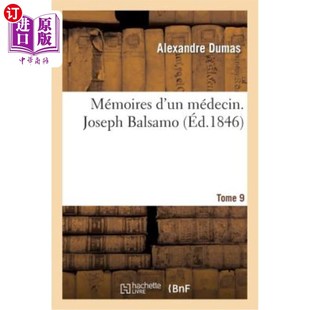 Tome Mémoires Joseph 海外直订法语 约瑟夫Balsamo 回忆录 第9卷 Médecin. 医生 Balsamo.