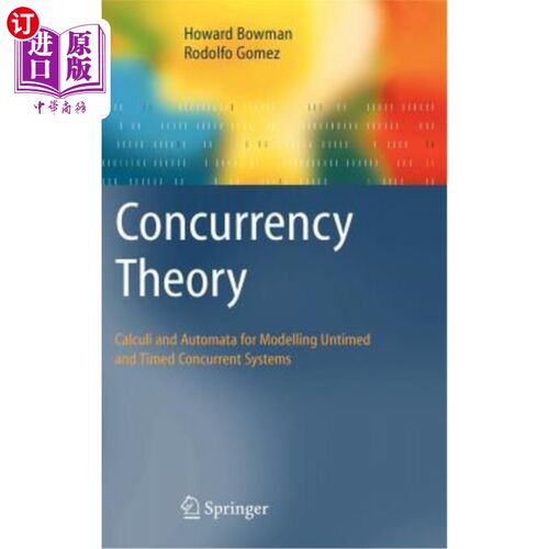 海外直订Concurrency Theory: Calculi an Automata for Modelling Untimed and Timed Concurre 并发理论：Calculi一种用