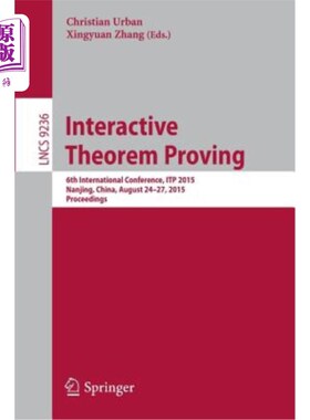 海外直订Interactive Theorem Proving: 6th International Conference, Itp 2015, Nanjing, Ch 交互定理证明:第六届国际会