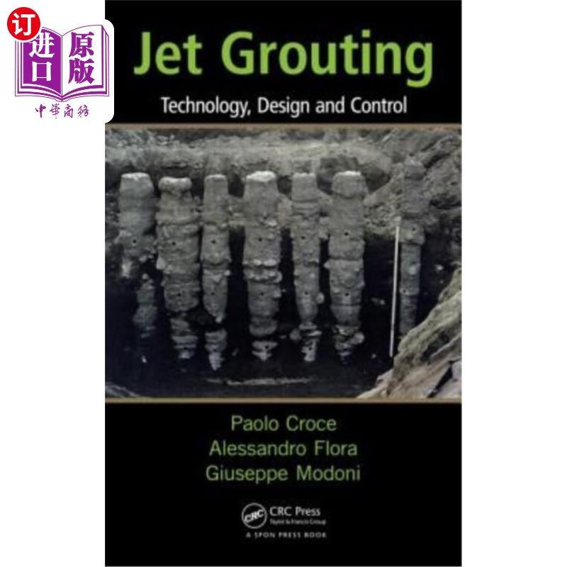 海外直订Jet Grouting: Technology, Design and Control 喷射注浆:技术、设计与控制