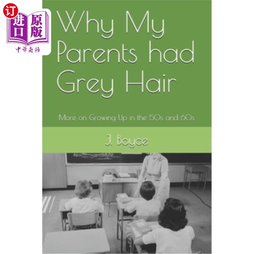 海外直订Why My Parents had Grey Hair: More on Growing Up in the 50s and 60s 为什么我的父母头发花白：更多的关于成长