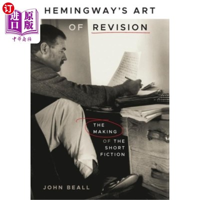 海外直订Hemingway's Art of Revision: The Making of the Short Fiction 海明威的修改艺术：短篇小说的创作