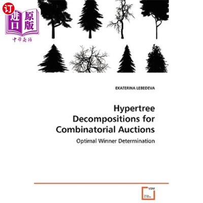 海外直订Hypertree Decompositions for Combinatorial Auctions - Optimal Winner Determinati 组合拍卖的超树分解-最优赢