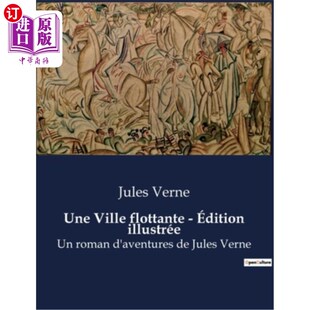 漂浮 Une roman illustrée flottante 城市 Verne 插图版 édition Jules Ville 海外直订法语 儒勒·凡 aventures