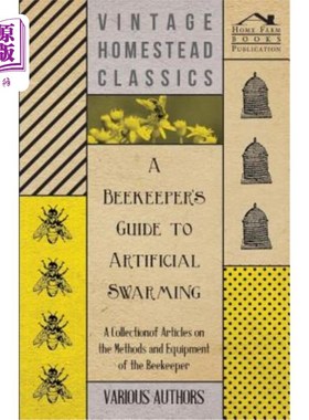 海外直订A Beekeeper's Guide to Artificial Swarming - A Collection of Articles on the Met 养蜂人人工蜂群指南-养蜂人