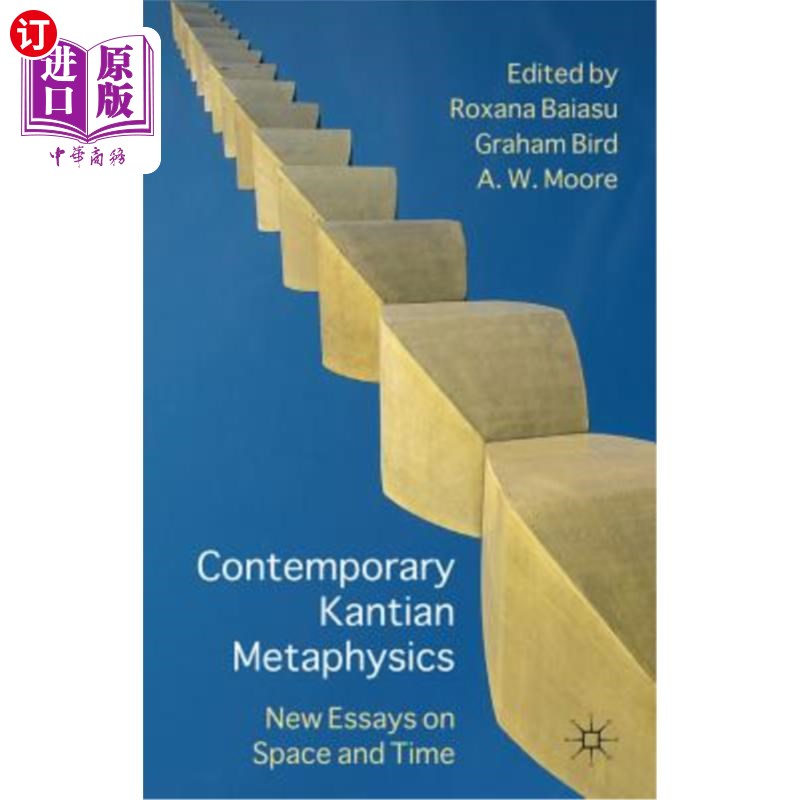 海外直订Contemporary Kantian Metaphysics: New Essays on Space and Time 当代康德形而上学：关于时空的新论文