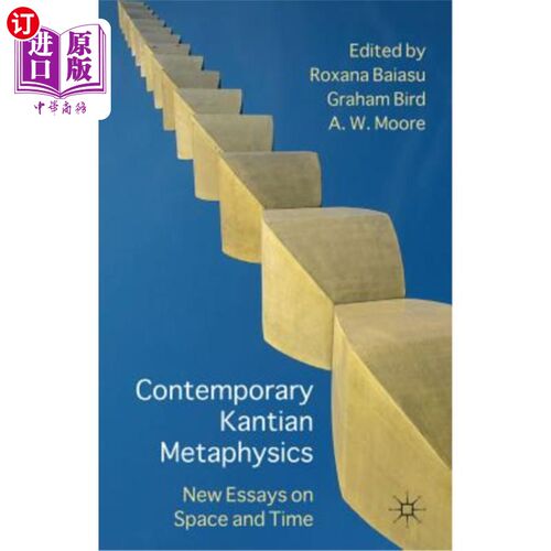 海外直订Contemporary Kantian Metaphysics: New Essays on Space and Time 当代康德形而上学：关于时空的新论文