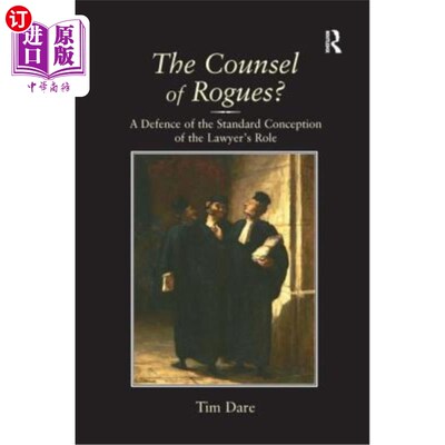 海外直订The Counsel of Rogues?: A Defence of the Standard Conception of the Lawyer's Rol 盗贼的劝告？：辩护律师角色