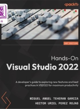 海外直订Hands-On Visual Studio 2022: A developer's guide to exploring new features and b Visual Stu