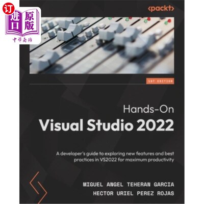 海外直订Hands-On Visual Studio 2022: A developer's guide to exploring new features and b Visual Stu