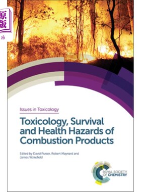 海外直订医药图书Toxicology, Survival and Health Hazards of Combustion Products 燃烧产物的毒理学、生存和健康危害