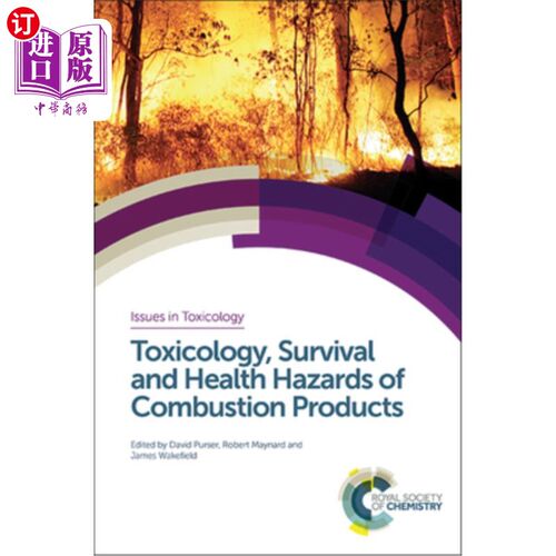 海外直订医药图书Toxicology, Survival and Health Hazards of Combustion Products 燃烧产物的毒理学、生存和健康危害