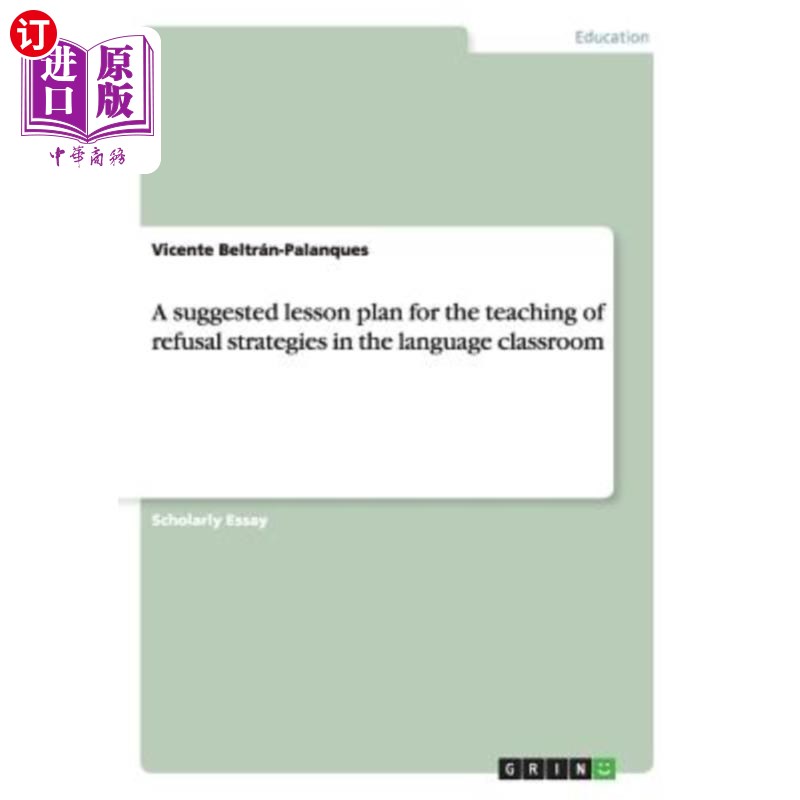 海外直订A suggested lesson plan for the teaching of refusal strategies in the language c 语言课堂拒绝策略教学的教案