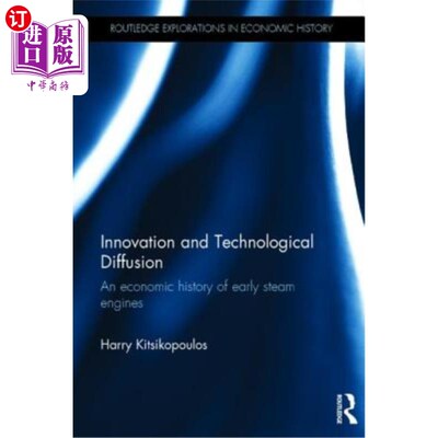 海外直订Innovation and Technological Diffusion: An Economic History of Early Steam Engin 创新和技术扩散:早期蒸汽机