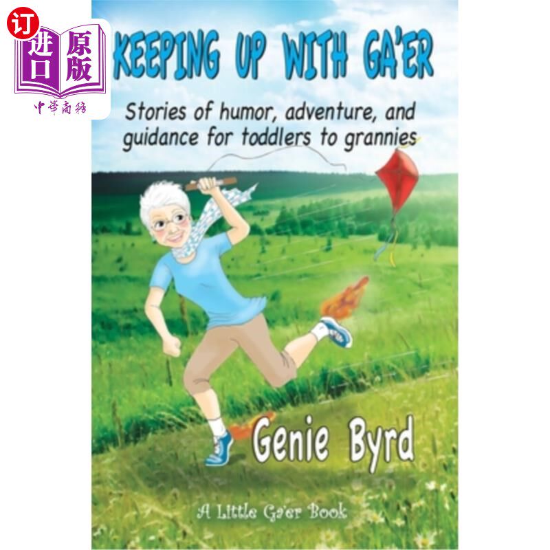 海外直订Keeping Up With Ga'er: Stories of humor, adventure, and guidance for toddles to  《与嘎儿同行》:幽默、冒险