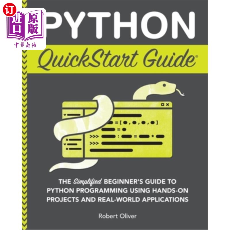 海外直订Python QuickStart Guide: The Simplified Beginner's Guide to Python Programming U Python快速入门